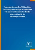 Verordnung über das Berufsbild und über die Prüfungsanforderungen im praktischen Teil und im fachtheoretischen Teil der Meisterprüfung für das Parkettleger-Handwerk