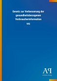 Gesetz zur Verbesserung der gesundheitsbezogenen Verbraucherinformation