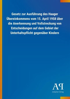 Gesetz zur Ausführung des Haager Übereinkommens vom 15. April 1958 über die Anerkennung und Vollstreckung von Entscheidungen auf dem Gebiet der Unterhaltspflicht gegenüber Kindern