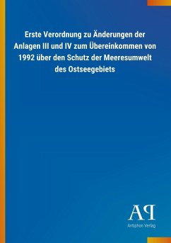 Erste Verordnung zu Änderungen der Anlagen III und IV zum Übereinkommen von 1992 über den Schutz der Meeresumwelt des Ostseegebiets