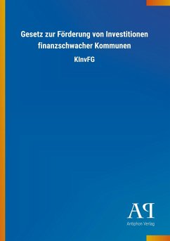 Gesetz zur Förderung von Investitionen finanzschwacher Kommunen - Antiphon Verlag