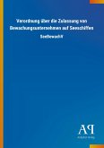 Verordnung über die Zulassung von Bewachungsunternehmen auf Seeschiffen