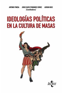 Ideologías políticas en la cultura de masas - Fernández Gómez, Jorge David; Hernández Santaolalla, Víctor; Pineda Cachero, Antonio