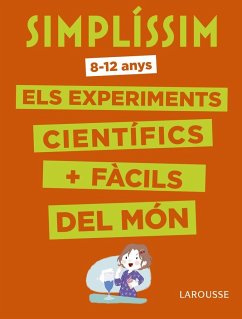 Simplíssim. Els experiments científics més fàcils del món - Larousse Editorial