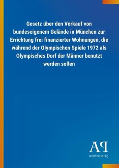 Gesetz über den Verkauf von bundeseigenem Gelände in München zur Errichtung frei finanzierter Wohnungen, die während der Olympischen Spiele 1972 als Olympisches Dorf der Männer benutzt werden sollen