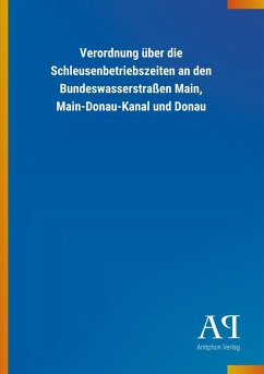 Verordnung über die Schleusenbetriebszeiten an den Bundeswasserstraßen Main, Main-Donau-Kanal und Donau