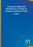 Verordnung zur Regelung des Netzanschlusses von Anlagen zur Erzeugung von elektrischer Energie Verordnung zur Regelung des Netzanschlusses von Anlagen zur Erzeugung von elektrischer Energie
