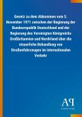 Gesetz zu dem Abkommen vom 5. November 1971 zwischen der Regierung der Bundesrepublik Deutschland und der Regierung des Vereinigten Königreichs Großbritannien und Nordirland über die steuerliche Behandlung von Straßenfahrzeugen im internationalen Verkehr