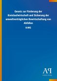 Gesetz zur Förderung der Kreislaufwirtschaft und Sicherung der umweltverträglichen Bewirtschaftung von Abfällen Gesetz zur Förderung der Kreislaufwirtschaft und Sicherung der umweltverträglichen Bewirtschaftung von Abfällen