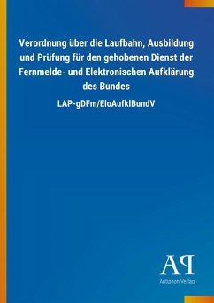 Verordnung über die Laufbahn, Ausbildung und Prüfung für den gehobenen Dienst der Fernmelde- und Elektronischen Aufklärung des Bundes