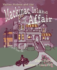 Walter Hudson and the Mackinac Island Affair - Petryk, Diane