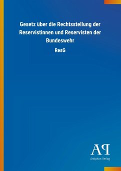 Gesetz über die Rechtsstellung der Reservistinnen und Reservisten der Bundeswehr - Antiphon Verlag