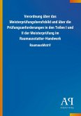 Verordnung über das Meisterprüfungsberufsbild und über die Prüfungsanforderungen in den Teilen I und II der Meisterprüfung im Raumausstatter-Handwerk