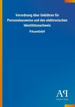 Verordnung über Gebühren für Personalausweise und den elektronischen Identitätsnachweis - Antiphon Verlag