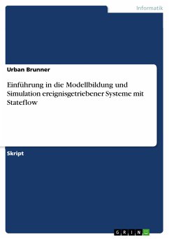 Einführung in die Modellbildung und Simulation ereignisgetriebener Systeme mit Stateflow (eBook, ePUB) - Brunner, Urban
