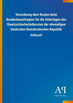 Verordnung über Kosten beim Bundesbeauftragten für die Unterlagen des Staatssicherheitsdienstes der ehemaligen Deutschen Demokratischen Republik