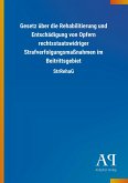 Gesetz über die Rehabilitierung und Entschädigung von Opfern rechtsstaatswidriger Strafverfolgungsmaßnahmen im Beitrittsgebiet
