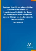 Gesetz zur Durchführung unionsrechtlicher Vorschriften über Verbote und Beschränkungen hinsichtlich des Handels mit bestimmten tierischen Erzeugnissen sowie zu Haltungs- und Abgabeverboten in bestimmten Fällen
