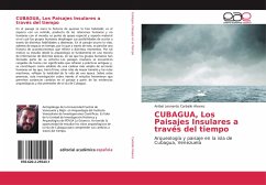 CUBAGUA, Los Paisajes Insulares a través del tiempo - Carballo Álvarez, Aníbal Leonardo