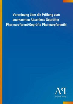Verordnung über die Prüfung zum anerkannten Abschluss Geprüfter Pharmareferent/Geprüfte Pharmareferentin - Antiphon Verlag