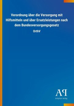 Verordnung über die Versorgung mit Hilfsmitteln und über Ersatzleistungen nach dem Bundesversorgungsgesetz