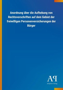 Anordnung über die Aufhebung von Rechtsvorschriften auf dem Gebiet der freiwilligen Personenversicherungen der Bürger