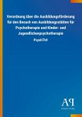 Verordnung über die Ausbildungsförderung für den Besuch von Ausbildungsstätten für Psychotherapie und Kinder- und Jugendlichenpsychotherapie