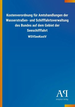 Kostenverordnung für Amtshandlungen der Wasserstraßen- und Schifffahrtsverwaltung des Bundes auf dem Gebiet der Seeschifffahrt