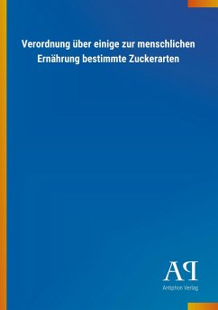 Verordnung über einige zur menschlichen Ernährung bestimmte Zuckerarten - Antiphon Verlag