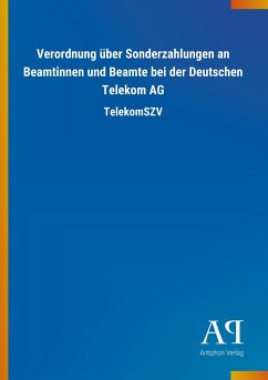 Verordnung über Sonderzahlungen an Beamtinnen und Beamte bei der Deutschen Telekom AG - Antiphon Verlag