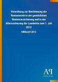 Verordnung zur Bestimmung der Rentenwerte in der gesetzlichen Rentenversicherung und in der Alterssicherung der Landwirte zum 1. Juli 2012