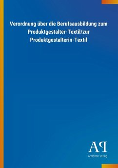 Verordnung über die Berufsausbildung zum Produktgestalter-Textil/zur Produktgestalterin-Textil