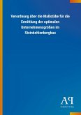 Verordnung über die Maßstäbe für die Ermittlung der optimalen Unternehmensgrößen im Steinkohlenbergbau