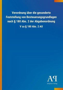 Verordnung über die gesonderte Feststellung von Besteuerungsgrundlagen nach § 180 Abs. 2 der Abgabenordnung - Antiphon Verlag