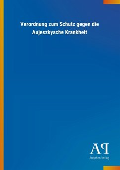 Verordnung zum Schutz gegen die Aujeszkysche Krankheit - Antiphon Verlag