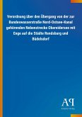 Verordnung über den Übergang von der zur Bundeswasserstraße Nord-Ostsee-Kanal gehörenden Nebenstrecke Obereidersee mit Enge auf die Städte Rendsburg und Büdelsdorf