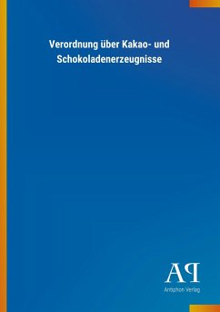 Verordnung über Kakao- und Schokoladenerzeugnisse - Antiphon Verlag