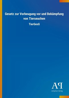 Gesetz zur Vorbeugung vor und Bekämpfung von Tierseuchen