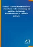 Gesetz zur Einführung der Selbstverwaltung auf dem Gebiet der Sozialversicherung und Angleichung des Rechts der Krankenversicherung im Land Berlin