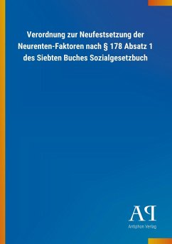 Verordnung zur Neufestsetzung der Neurenten-Faktoren nach § 178 Absatz 1 des Siebten Buches Sozialgesetzbuch