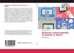 Generar conocimiento el pensar y hacer