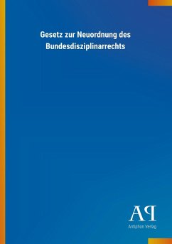 Gesetz zur Neuordnung des Bundesdisziplinarrechts - Antiphon Verlag