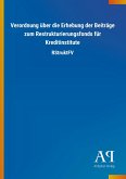 Verordnung über die Erhebung der Beiträge zum Restrukturierungsfonds für Kreditinstitute