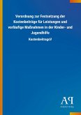 Verordnung zur Festsetzung der Kostenbeiträge für Leistungen und vorläufige Maßnahmen in der Kinder- und Jugendhilfe