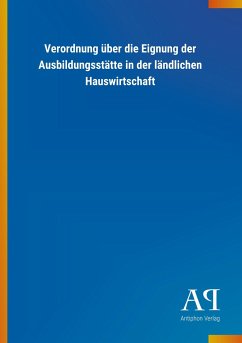 Verordnung über die Eignung der Ausbildungsstätte in der ländlichen Hauswirtschaft - Antiphon Verlag