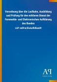 Verordnung über die Laufbahn, Ausbildung und Prüfung für den mittleren Dienst der Fernmelde- und Elektronischen Aufklärung des Bundes