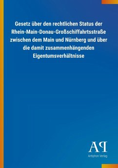 Gesetz über den rechtlichen Status der Rhein-Main-Donau-Großschiffahrtsstraße zwischen dem Main und Nürnberg und über die damit zusammenhängenden Eigentumsverhältnisse