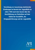 Verordnung zur Aussetzung statistischer Erhebungen im Bereich der Jugendhilfe im Jahre 1985 nach dem Gesetz über die Durchführung von Statistiken auf dem Gebiet der Sozialhilfe, der Kriegsopferfürsorge und der Jugendhilfe Verordnung zur Aussetzung statistischer Erhebungen im Bereich der Jugendhilfe im Jahre 1985 nach dem Gesetz über die Durchführung von Statistiken auf dem Gebiet der Sozialhilfe, der Kriegsopferfürsorge und der Jugendhilfe