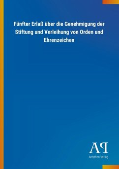 Fünfter Erlaß über die Genehmigung der Stiftung und Verleihung von Orden und Ehrenzeichen - Antiphon Verlag