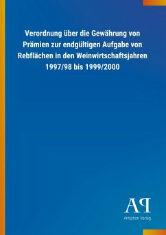 Verordnung über die Gewährung von Prämien zur endgültigen Aufgabe von Rebflächen in den Weinwirtschaftsjahren 1997/98 bis 1999/2000